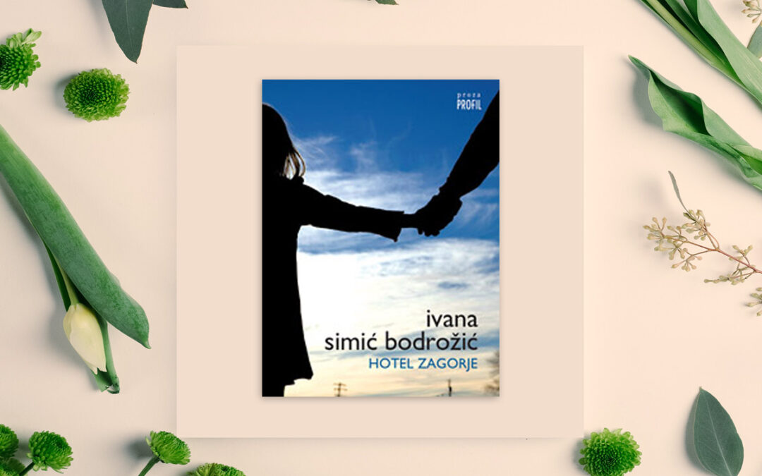 Ivana Simić Bodrožić: Hotel Zagorje