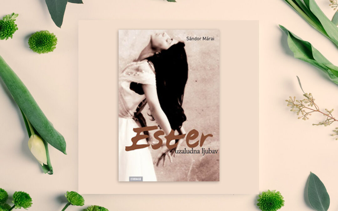 Sandor Marai: Ester – uzaludna ljubav