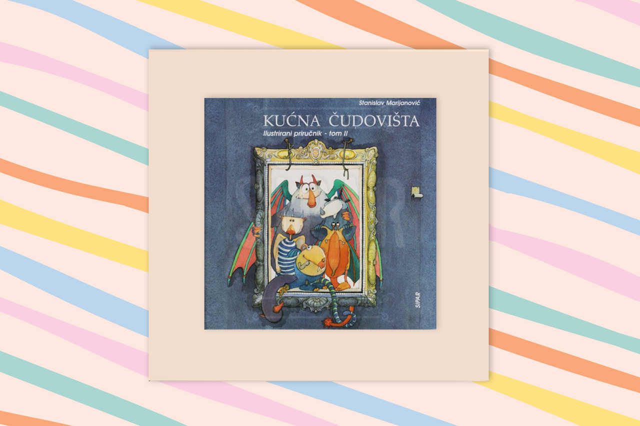 Stanislav Marijanović: Kućna čudovišta : ilustrirani priručnik, Sipar, Zagreb, 2009.